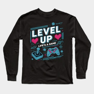 Level Up: Life's a Game Retro Arcade Gaming Long Sleeve T-Shirt